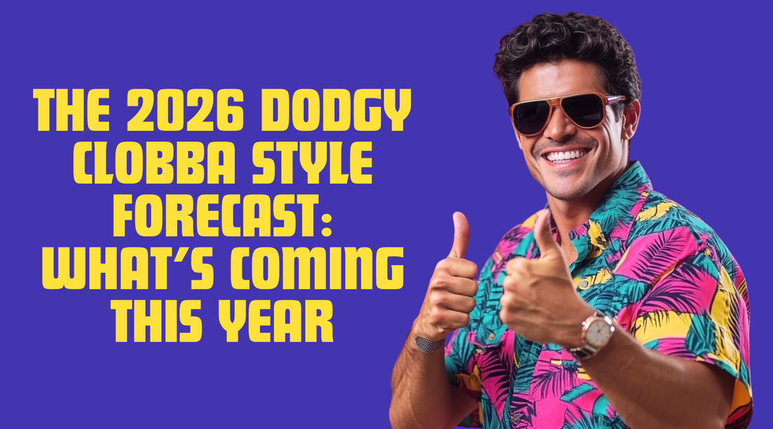 THE 2026 DODGY CLOBBA STYLE FORECAST: WHAT’S COMING THIS YEAR